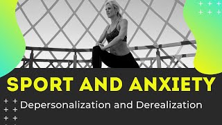 SPORT AND ANXIETY (DP/DR)