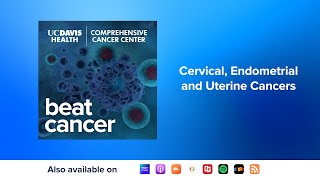 Cervical, Endometrial and Uterine Cancers: A Discussion with Dr. Rebecca Ann Brooks