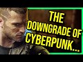 The Downgrading Of Cyberpunk 2077...