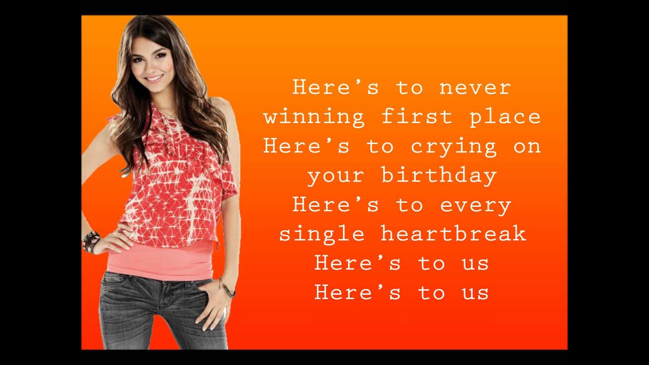 Here's To Us Lyrics Victoria Justice