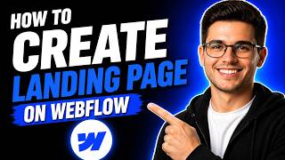 HOW TO CREATE A LANDING PAGE ON WEBFLOW (STEP-BY-STEP GUIDE 2026)