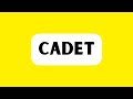 How to Pronounce Cadet  (Correctly)