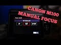 Canon M100 Manual Focus Settings Setup