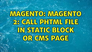 Magento: Magento 2: Call phtml file in static block or cms page (4 Solutions!!)