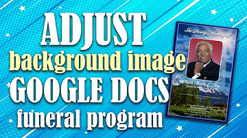 Adjust Funeral Program Template Background Image - Google Docs