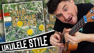 [ Stone Roses ] Debut Album on a Ukulele!