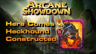 Arcane Showdown: Here Comes Heckhound Constructed Event! screenshot 3