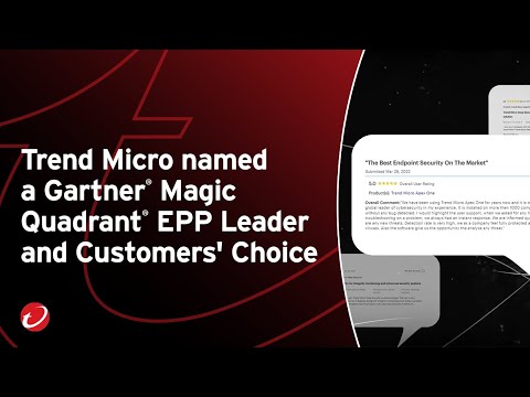 Trend Micro named a Gartner® Magic Quadrant™ EPP Leader and Customers' Choice