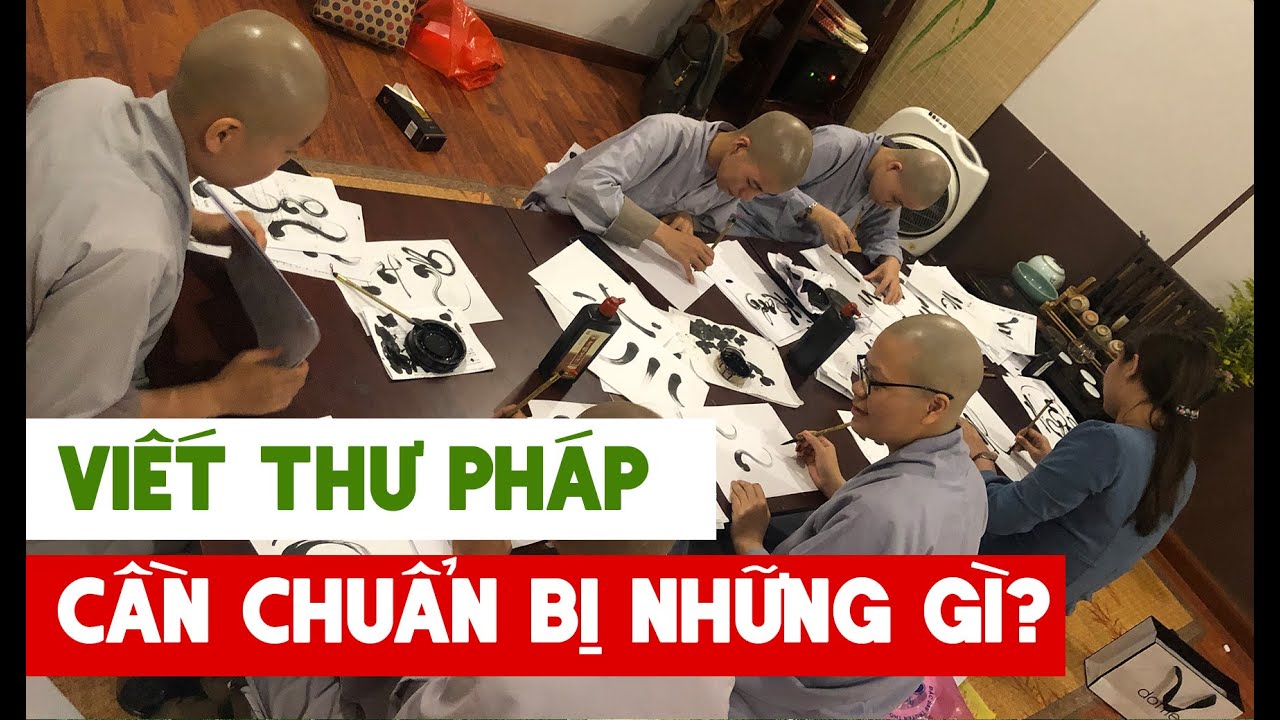 Viết thư pháp cần chuẩn bị những gì [Phần 1] - youtube