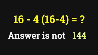 A Masterclass in Order of Operations  16 - 4(16 - 4) = ?