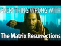 Everything wrong with the matrix resurrections