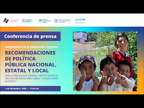 Conferencia de prensa: Publicación conjunta FAO-OMS/OPS-UNICEF-INSP sobre Nutrición