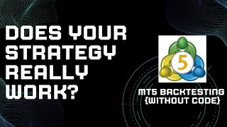 How to Backtest Any Trading Strategy on MT5 Without Coding (Strategy Tester Guide)