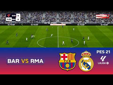 🔴Barcelona vs Real Madrid - La Liga 26/27 El Clasico | eFootball Match | Pes 21 Gameplay