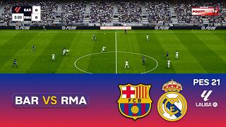 🔴Barcelona vs Real Madrid - La Liga 26/27 El Clasico | eFootball Match | Pes 21 Gameplay