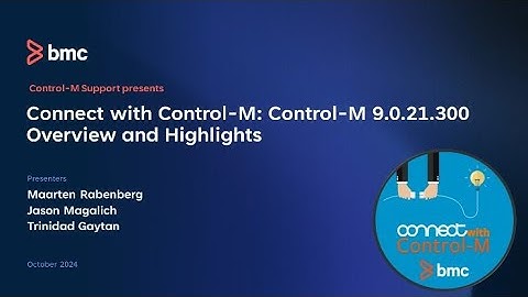 CWCM: Control-M 9.0.21.300 Overview and Highlights