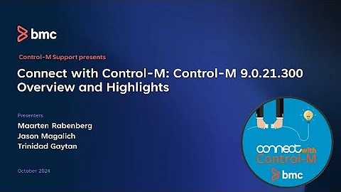 CWCM: Control-M 9.0.21.300 Overview and Highlights