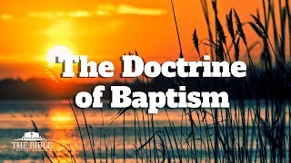 The Doctrine of Baptism