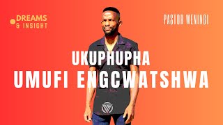 Ukuphupha umuntu ongasekho engcwatshwa | @pastorweningi