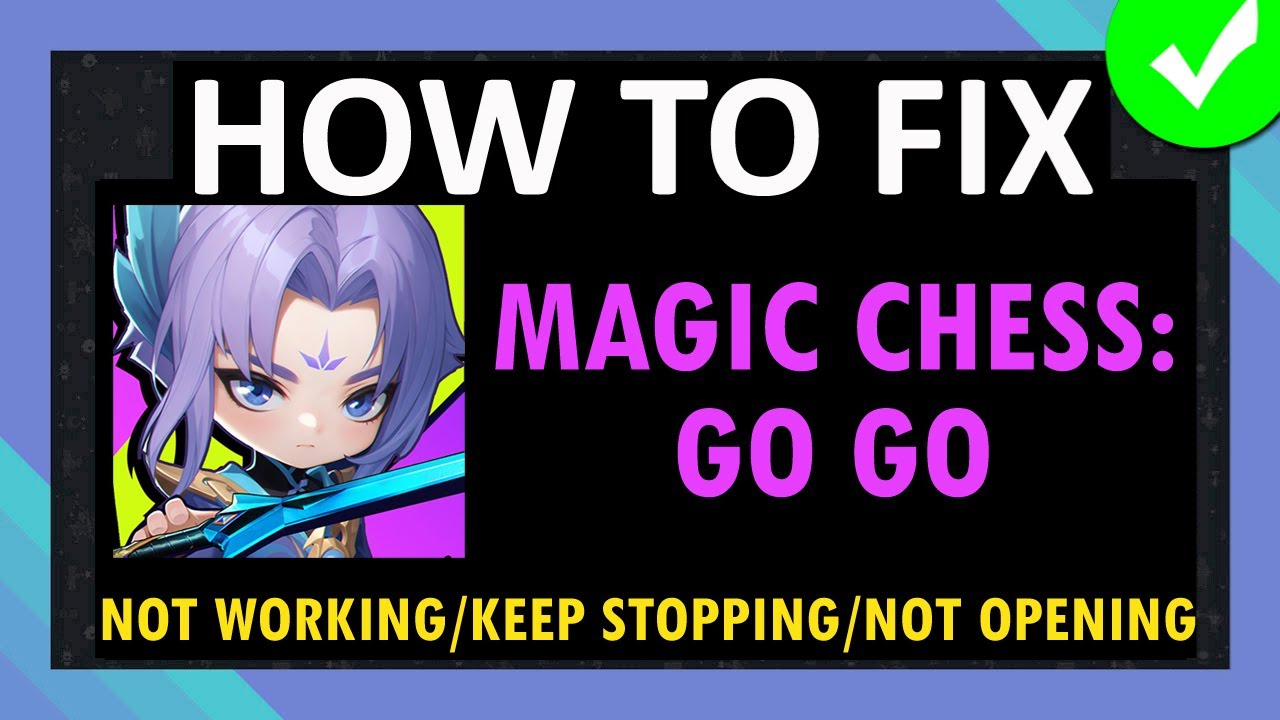 How To Fix Magic Chess: Go Go App Not Working, Keep Stopping/Closing or Not Opening