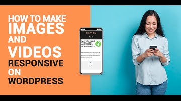 How to Make Images and Videos Responsive on WordPress