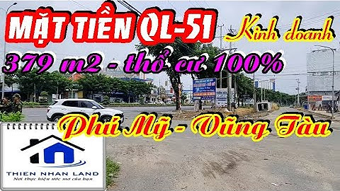 🏠Một lô đất MT QL51 vô cùng đắc địa, hiếm, giáp NH Vietcombank, tx Phú Mỹ | PM159
