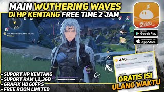 Free Room Limited! Cara Main Wuthering Waves Di HP Kentang Pake LD Cloud Phone