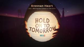 Brennan Heart & Christon - Hold On To Tomorrow (Feat. Metropole Orkest)