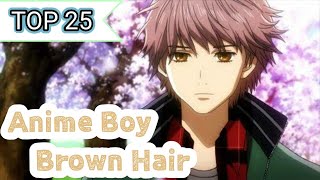 TOP 25 Boy Character In Anime With Brown Hair (Part 1)