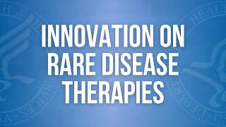 Advancing Innovation on Rare Disease Therapies
