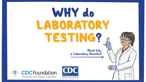CDC NERD Academy Student Quick Learn: Why do laboratory testing?