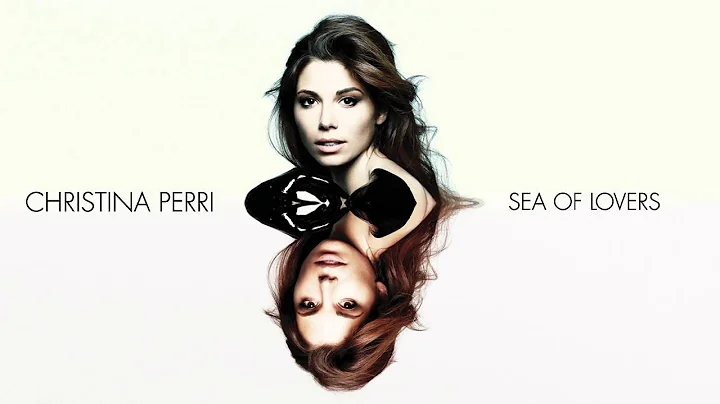 Christina Perri - Sea of Lovers [Official Audio]
