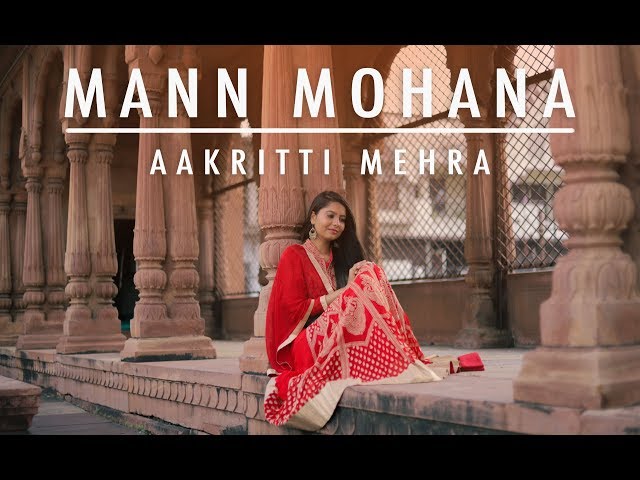 MANN MOHANA | BY AAKRITTI MEHRA class=