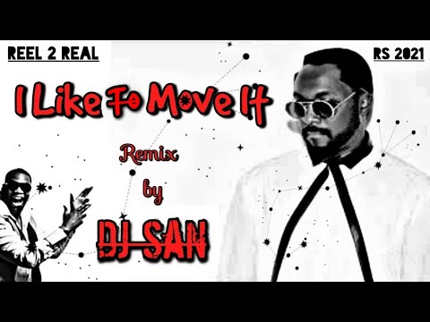 I Like To Move It || Reel 2 Real || Original Mix || Remix By - DJ SaN