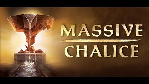 Massive Chalice episode 1 [Intro and Tutorial] | Let
