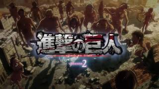 Shingeki no Kyojin Season 2 Opening「進撃の巨人 2」OP / Opening - \