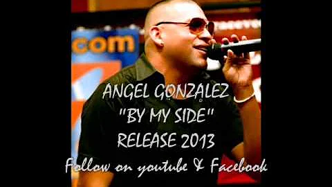 Angel Gonzalez -  BY MY SIDE