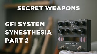 PART 2 GFI System Synesthesia Review and Demo | Secret Weapons