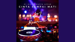 Cinta Sampai Mati (DJ Remix)