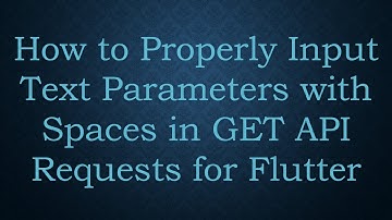 How to Properly Input Text Parameters with Spaces in GET API Requests for Flutter
