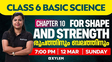 Class 6 Basic Science | Chapter 10 - For Shape And Strength-രൂപത്തിനും ബലത്തിനും | Xylem Class 6