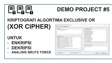 Demo Project #5: Algoritma XOR Cipher Untuk Enkripsi, Dekripsi, dan Analisis Brute Force