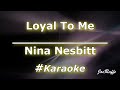 Nina Nesbitt - Loyal To Me (Karaoke)