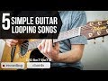 5 chansons simples en boucle de guitare  et comment les jouer