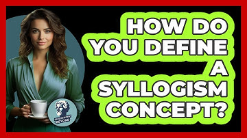 How Do You Define a Syllogism Concept?