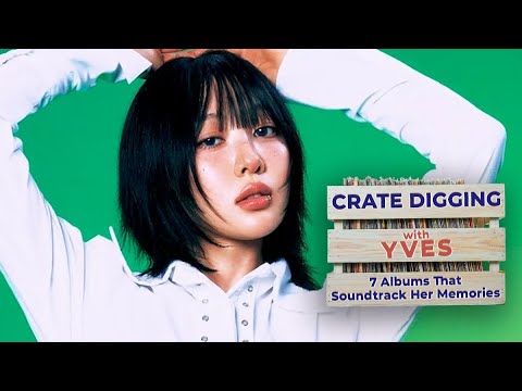 Crate Digging: Yves Names 7 Albums That Soundtrack Her Memories