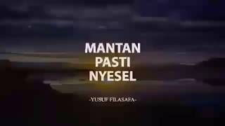 Mantan Pasti Nyesel | Yusuf filasafa