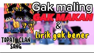 lirik gak bener TOPAN CLAN SONG