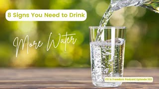 8 Signs You Need to Drink More Water