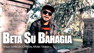 Willy Sopacua - Beta Su bahagia (Official Music Video)